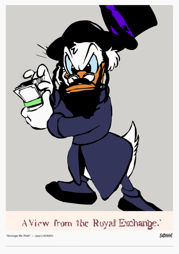 “Scrooge Mc Roth” – SOME© (2021)